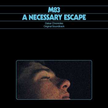 CD M83: A Necessary Escape (Dakar Chronicles Original Soundtrack)