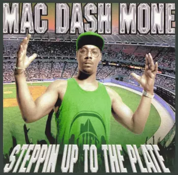 Mac Dash Mone: Steppin Up To The Plate