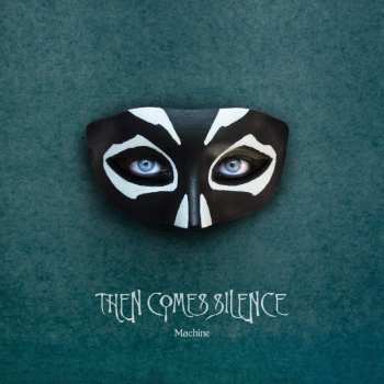 Album Then Comes Silence: Machine