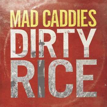 Album Mad Caddies: Dirty Rice