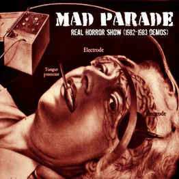 LP Mad Parade: Real Horror Show (1982-1983 Demos) LTD | CLR