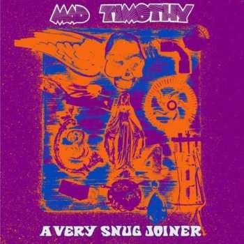 Album Mad Timothy: A Very Snug Joiner