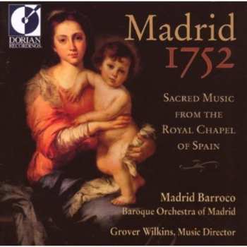 CD Madrid Barroco: Madrid 1752 (Sacred Music From Royal Chapel Spain)