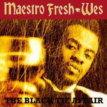 Album Maestro Fresh Wes: The Black Tie Affair
