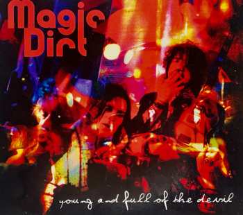 CD Magic Dirt: Young And Full Of The Devil