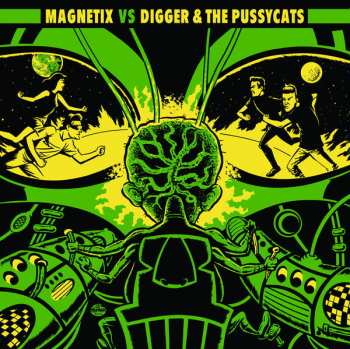 SP The Magnetix: Magnetix vs Digger & The Pussycats
