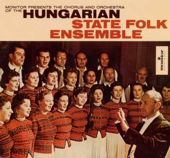 CD Magyar Állami Népi Együttes Ének- És Zenekara: Monitor Presents The Chorus And Orchestra Of The Hungarian State Folk Ensemble