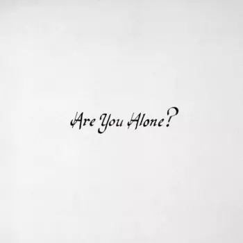 Are You Alone?