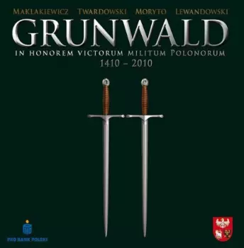 Grunwald. In Honorem Victorum Militum Polonorum 1410-2010