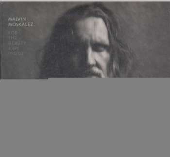 LP Malvin Moskalez: For The Beauty Kept Inside