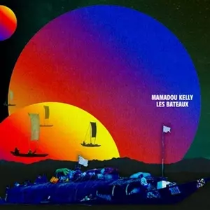 Mamadou Kelly: Les Bateaux