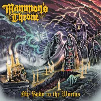 CD Mammon's Throne: My Body To The Worms