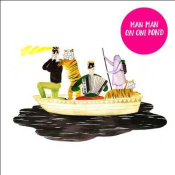 Album Man Man: On Oni Pond