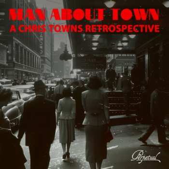 CD Manabout Town / Various: Man About Town - A Chris Towns Retrospective