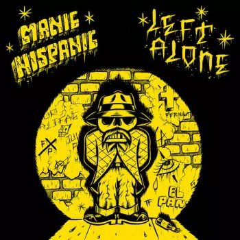 Manic Hispanic / Left Alone