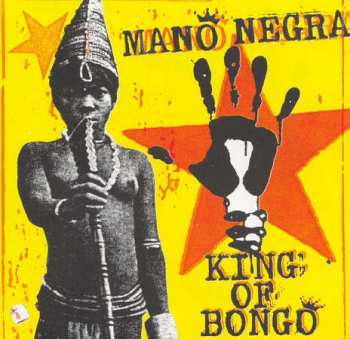 LP Mano Negra: King Of Bongo
