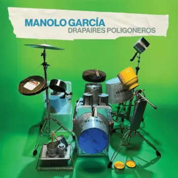 Manolo García: Drapaires Poligoneros
