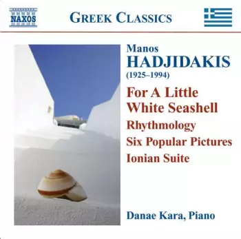 نيسم جلال: Piano Works: For A Little White Seashell - Rhythmology - Six Popular Pictures - Ionian Suite