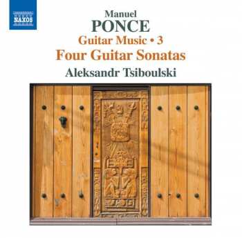 CD Manuel María Ponce Cuéllar: Four Guitar Sonatas (Guitar Music - 3)