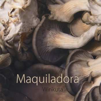 CD Maquiladora: Wirikuta
