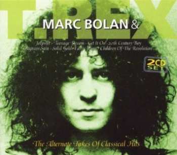 2CD/Box Set Marc Bolan: Marc Bolan & T. Rex - The Alternate Takes Of Classical Hits