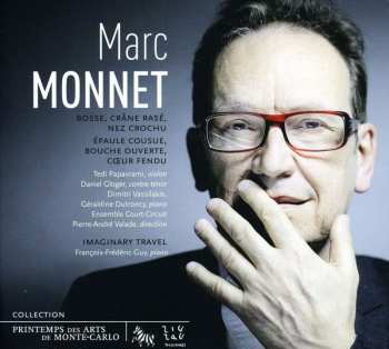 Album Marc Monnet: Bosse, Crâne Rasé, Nez Crochu / Épaule Cousue, Bouche Ouverte, Cœur Fendu / Imaginary Travel