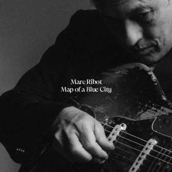 LP Marc Ribot: Map Of A Blue City