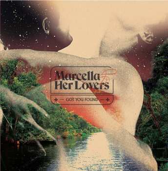 LP Marcella and Her Lovers: Got You Found
