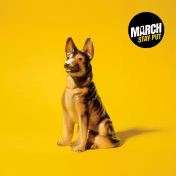March: Stay Put