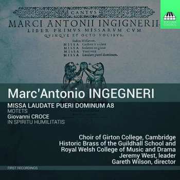 CD Marco Antonio Ingegneri: Missa Laudate Pueri Dominum A 8 - Motets / In Spiritu Humilitas
