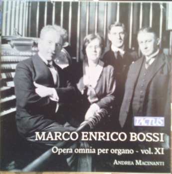 Album Marco Enrico Bossi: Opera Omnia Per Organo - Vol. XI