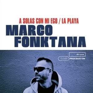 SP Marco Fonktana: A Solas Con Mi Ego/La Playa
