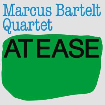 CD Marcus Bartelt Quartet: At Ease