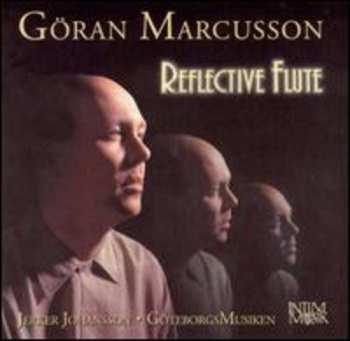 CD Marcusson / Johansson / Goteborgs Musiken Orch: Reflective Flute