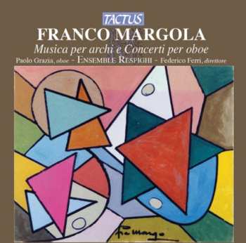 CD Margola / Grazia / Ensemble Respighi / Ferri: Music For Strings & Oboe Concertos