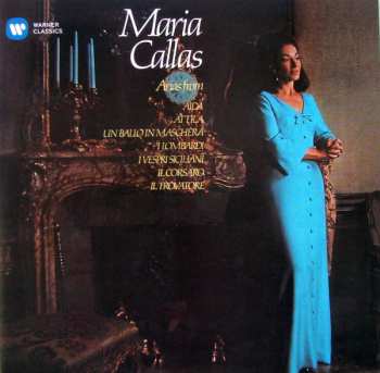 CD Maria Callas: Arias From Aida, Attila, Un Ballo In Maschera, I Lombardi, I Vespri Siciliani, Il Corsaro, Il Trovatore