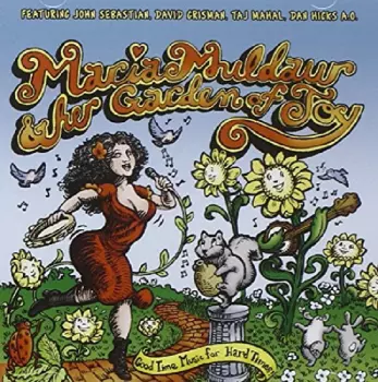 Maria Muldaur: Maria Muldaur & Her Garden Of Joy (Good Time Music For Hard Times)