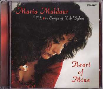 CD Maria Muldaur: Sings Love Songs Of Bob Dylan - Heart Of Mine