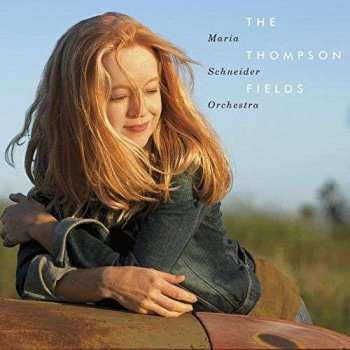 CD Maria Schneider Orchestra: The Thompson Fields
