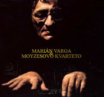 CD Marián Varga: Marián Varga & Moyzesovo Kvarteto