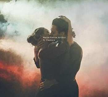 Album Marie-Pierre Arthur: Si L'Aurore