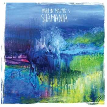 LP Marilyn Mazur's Shamania: Shamania