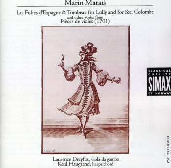 Album Marin Marais: Les Folies D'Espagne & Tombeau For Lully And For Ste. Colombe And Other Works From Pièces De Violes (1701)