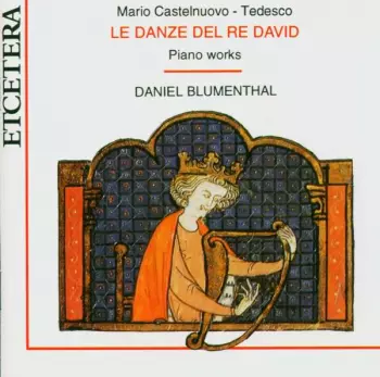 Mario Castelnuovo Tedesco: Le Danze Del Re David  