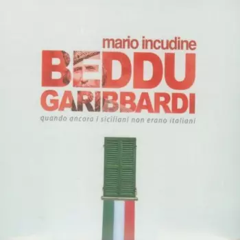 Mario Incudine: Beddu Garibbardi