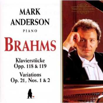 Album Johannes Brahms: Klavierstücke Opp. 118 & 119, Variations Op. 21, Nos. 1 & 2