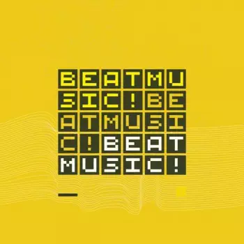 Beat Music! Beat Music! Beat Music!
