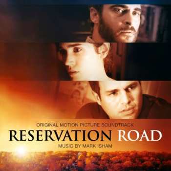 CD Mark Isham: Reservation Road (Original Motion Picture Soundtrack)