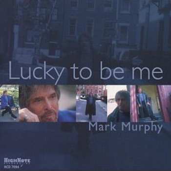 CD Mark Murphy: Lucky To Be Me