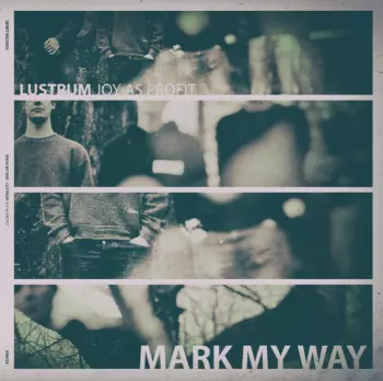 Mark My Way: Lustrum - Joy As Profit